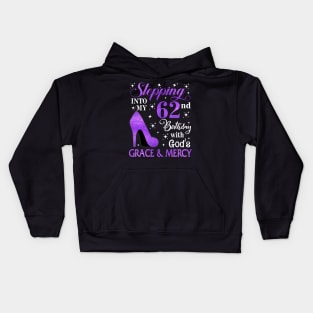 Stepping Into My 62nd Birthday With God's Grace & Mercy Bday Kids Hoodie